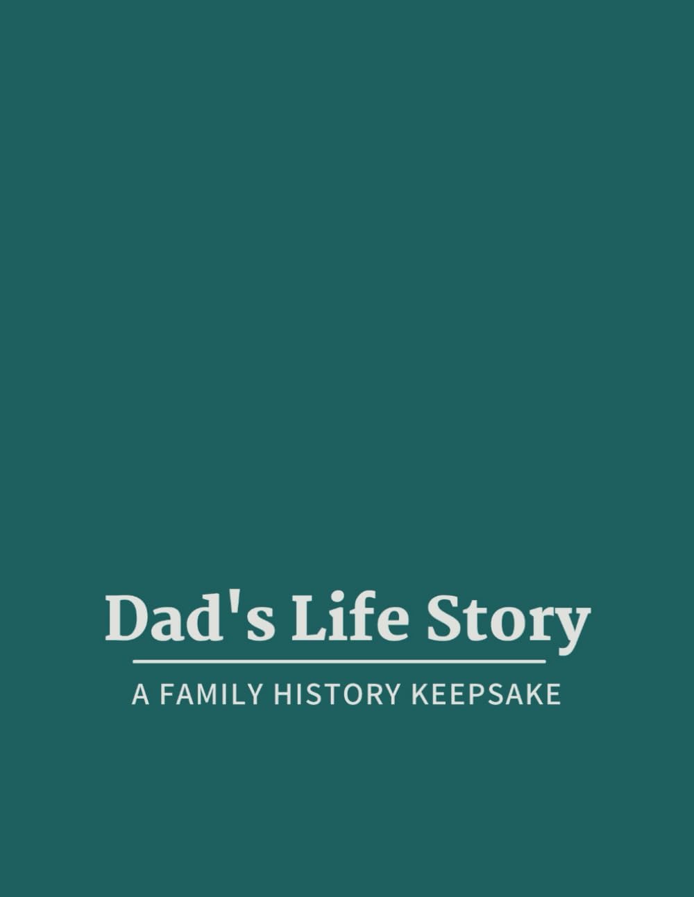 Dad's Life Story: A Father's Guided Keepsake Journal and Memory Book, Tell Me Your Story (a series), green
