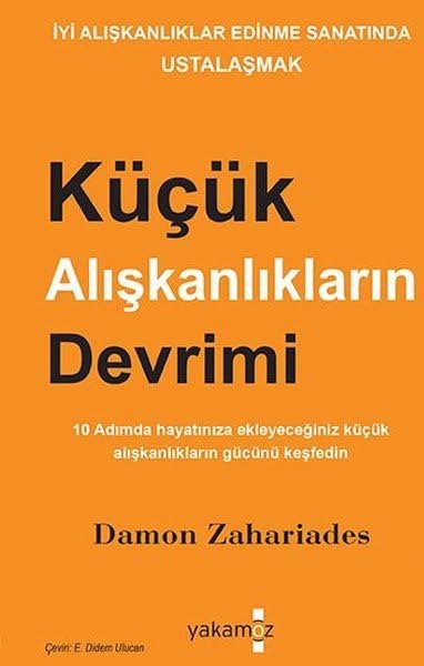 Küçük Alışkanlıkların Devrimi: İyi Alışkanlıklar Edinme Sanatında Ustalaşmak