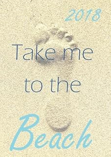 MY BIG FAT CALENDAR 2018 - Take me to the beach (Great Britain): 1 day per DIN A4 page, lined