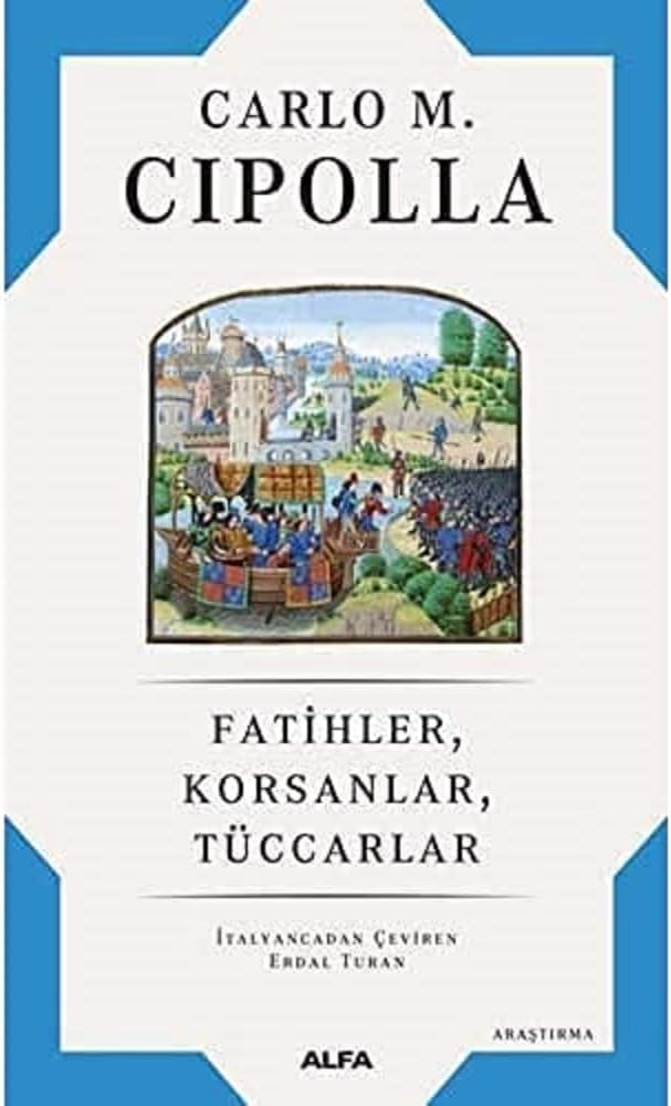 Fatihler, Korsanlar, Tüccarlar
