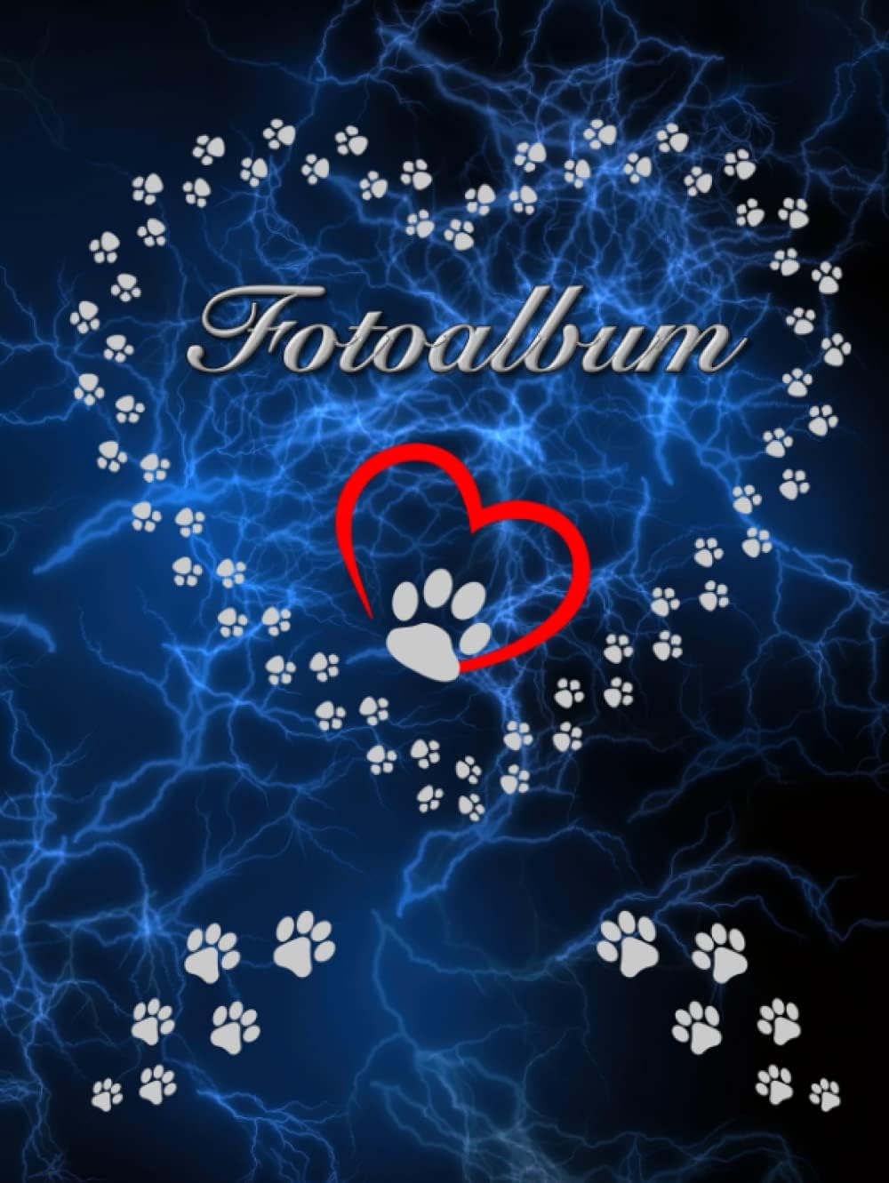 Independently published Fotoalbum für Hunde Katzen Haustiere Geschenkidee Hundeliebhaber Katzenliebhaber Züchterbuch Hundeverein Katzenverein Photo Album Foto Tagebuch Welpen... Fellnasen Blitz 01 (German Edition)