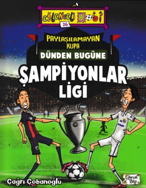 Eğlenceli Bii - Paylaşılamayan Kupa Dünden Bugüne Şampiyonlar Ligi
