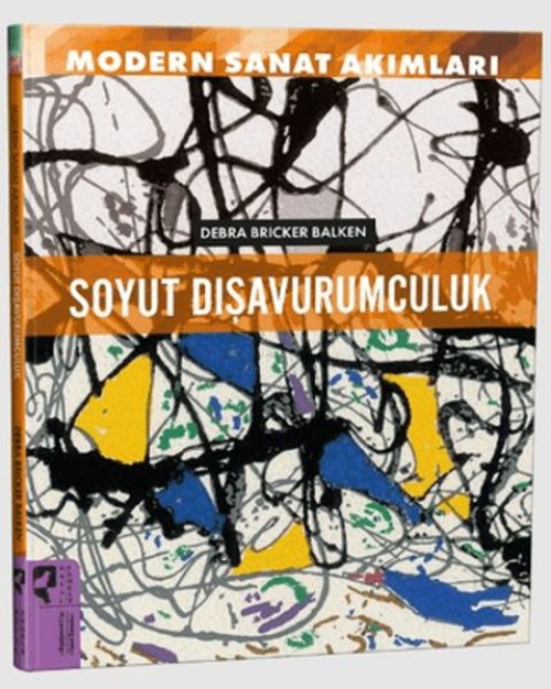 Modern Sanat Akımları: Soyut Dışurumculuk