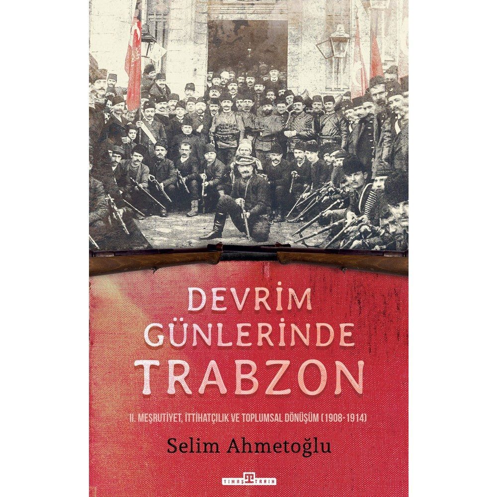 Trabzon'un Devrim Günlerindeki Tarihi Olayları