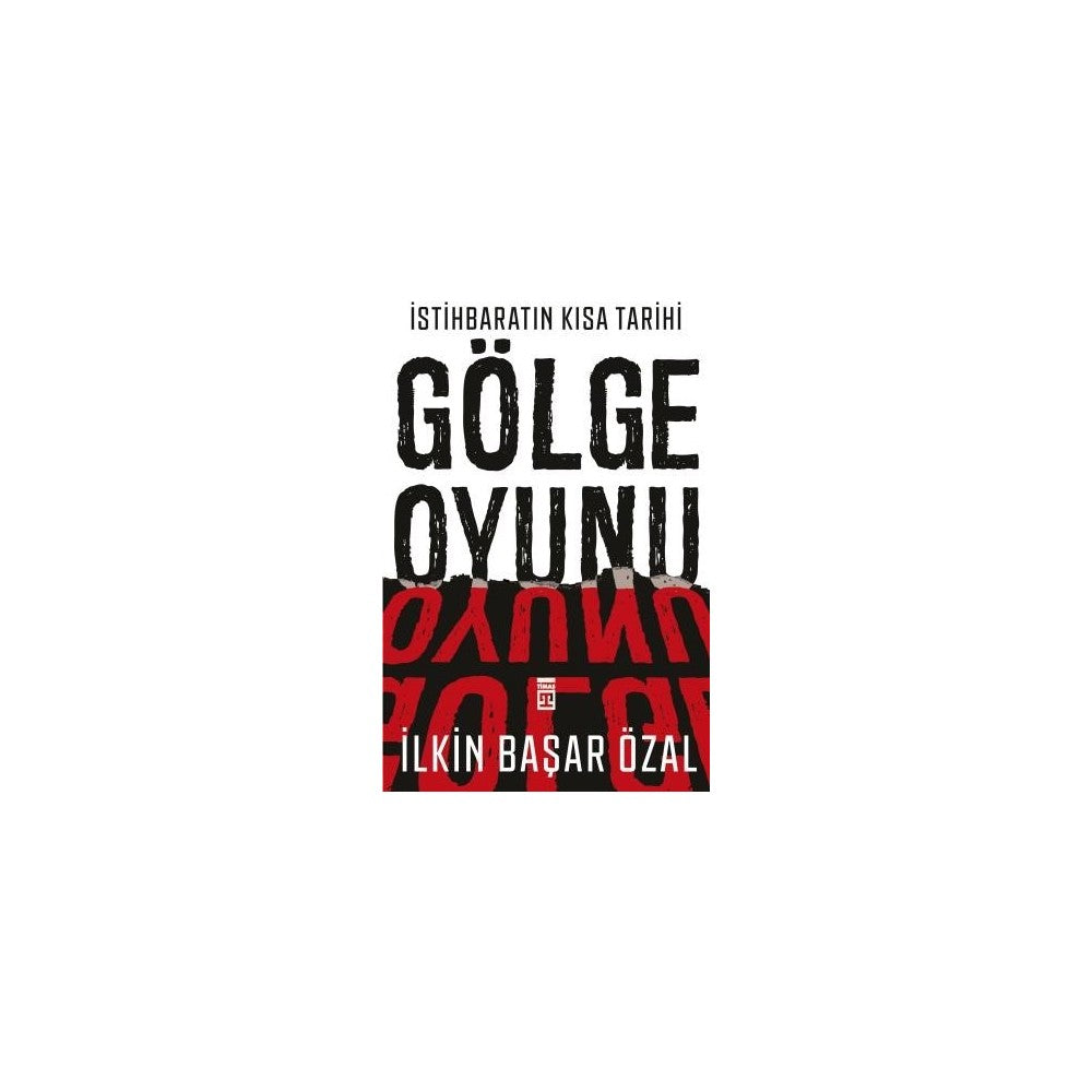 İstihbaratın Tarihsel Gelişimi ve Gölge Oyunları