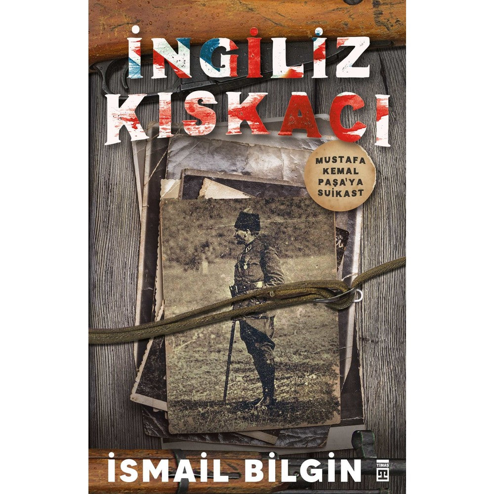 İngiliz Kıskacı: Mustafa Kemal'e Suikast ve Edebi Anlatım