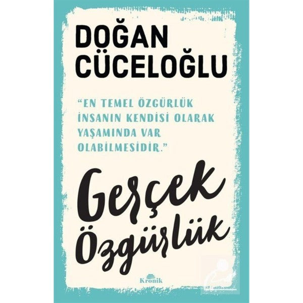Kronik Kitap Gerçek Özgürlük Doğan Cüceloğlu Ciltsiz 344 Sayfa Türkçe Yayın 2021