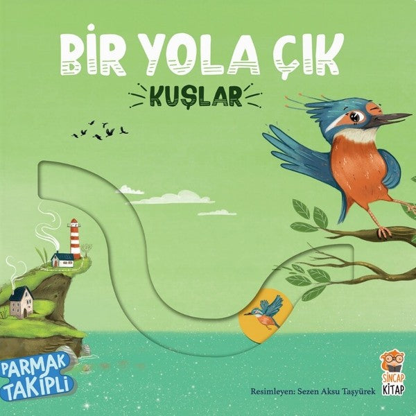 Sincap Kitap Bir Yola Çık Kuşlar (Parmak Takipli)
