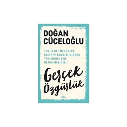 Kronik Kitap Gerçek Özgürlük Doğan Cüceloğlu Ciltsiz 344 Sayfa Türkçe Yayın 2021