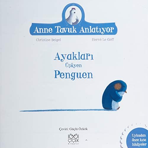 Ayakları Üşüyen Penguen: Anne Tavuk Anlatıyor Uykudan Önce Kısa Hikayeler