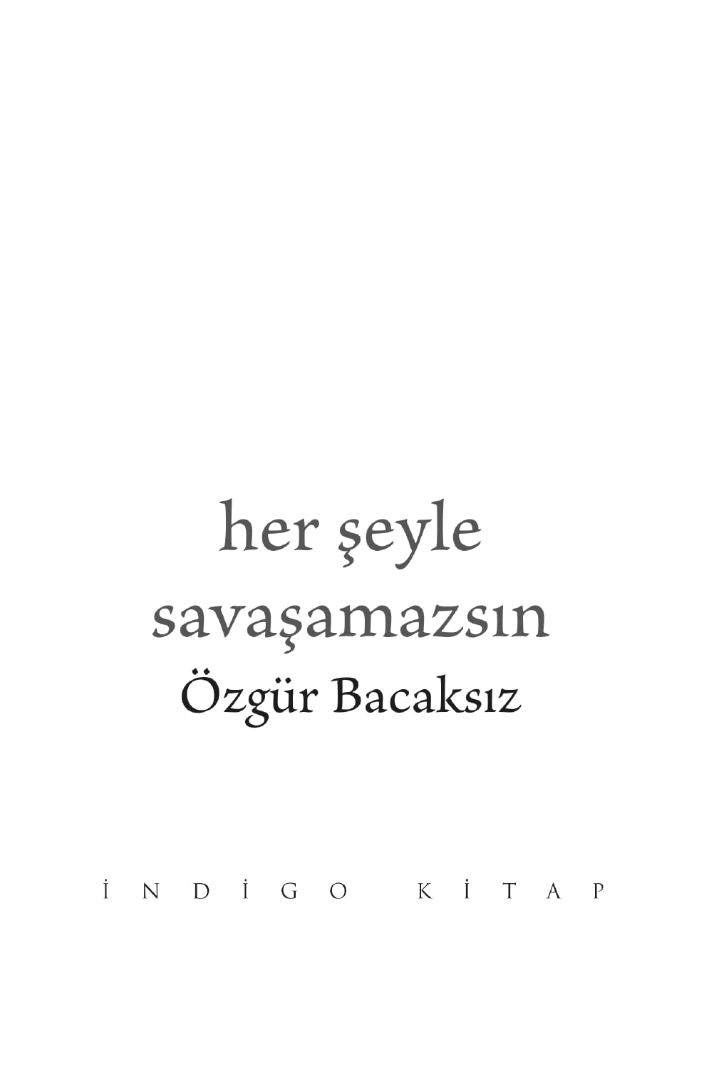 Her Şeyle Savaşamazsın