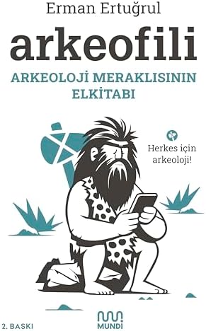 Arkeofili: Arkeoloji Meraklısının Elkitabı