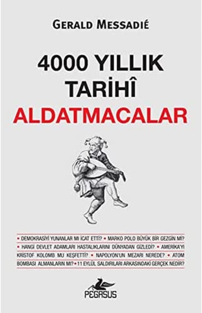4000 YILLIK TARİHİ ALDATMACALAR