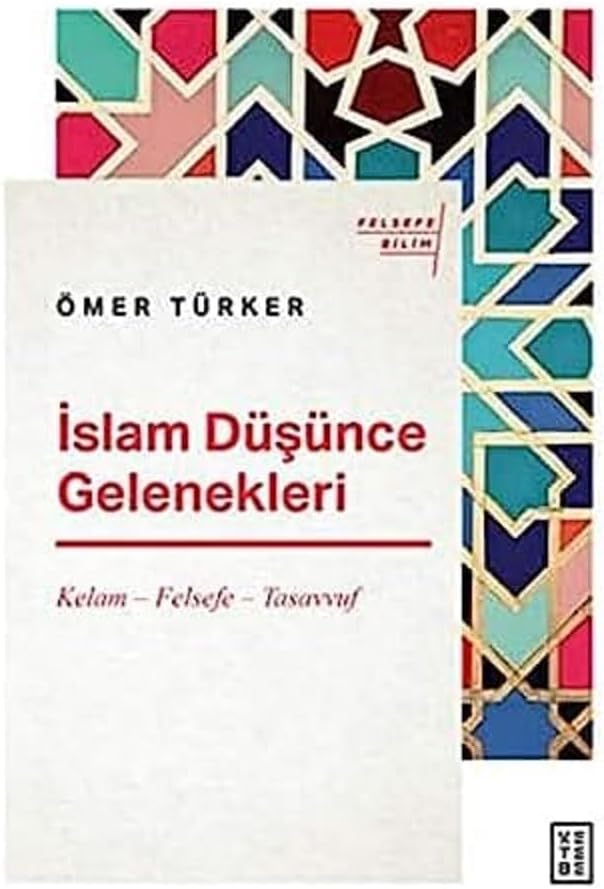 İslam Düşünce Gelenekleri: Kelam - Felsefe - Tasavvuf