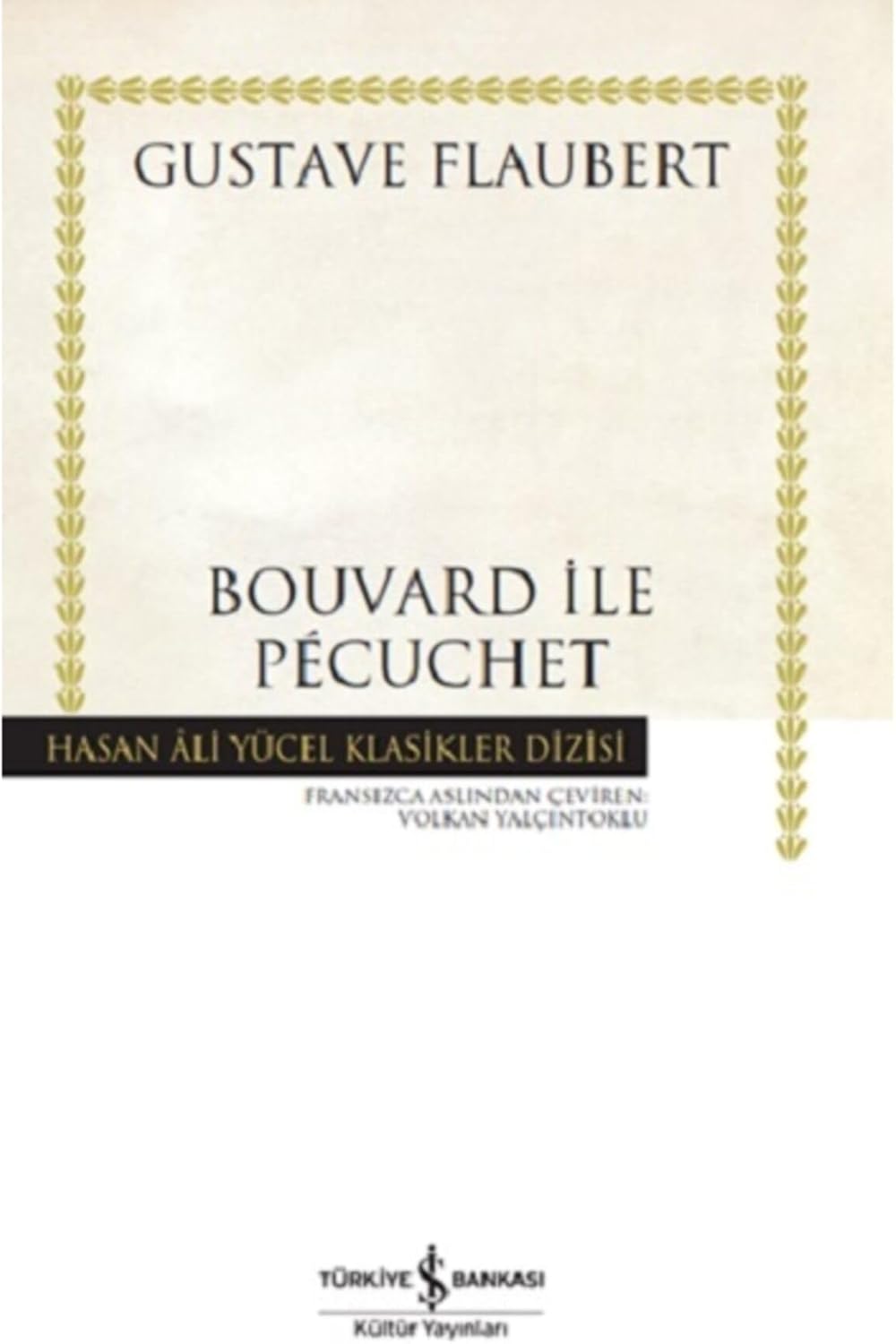 Bouvard ile Pécuchet - Hasan Ali Yücel Klasikleri