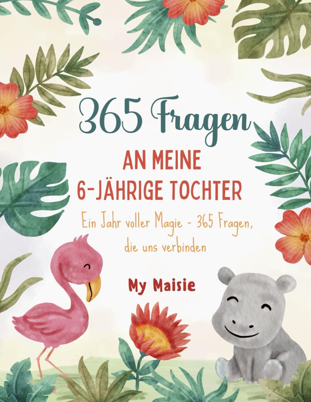 Independently published Journal für 6 jährige Kinder mit 365 Fragen um Kindheitserinnerungen festzuhalten: Schönes und kreatives Geburtstagsgeschenk zum 6. Geburtstag für Mädchen