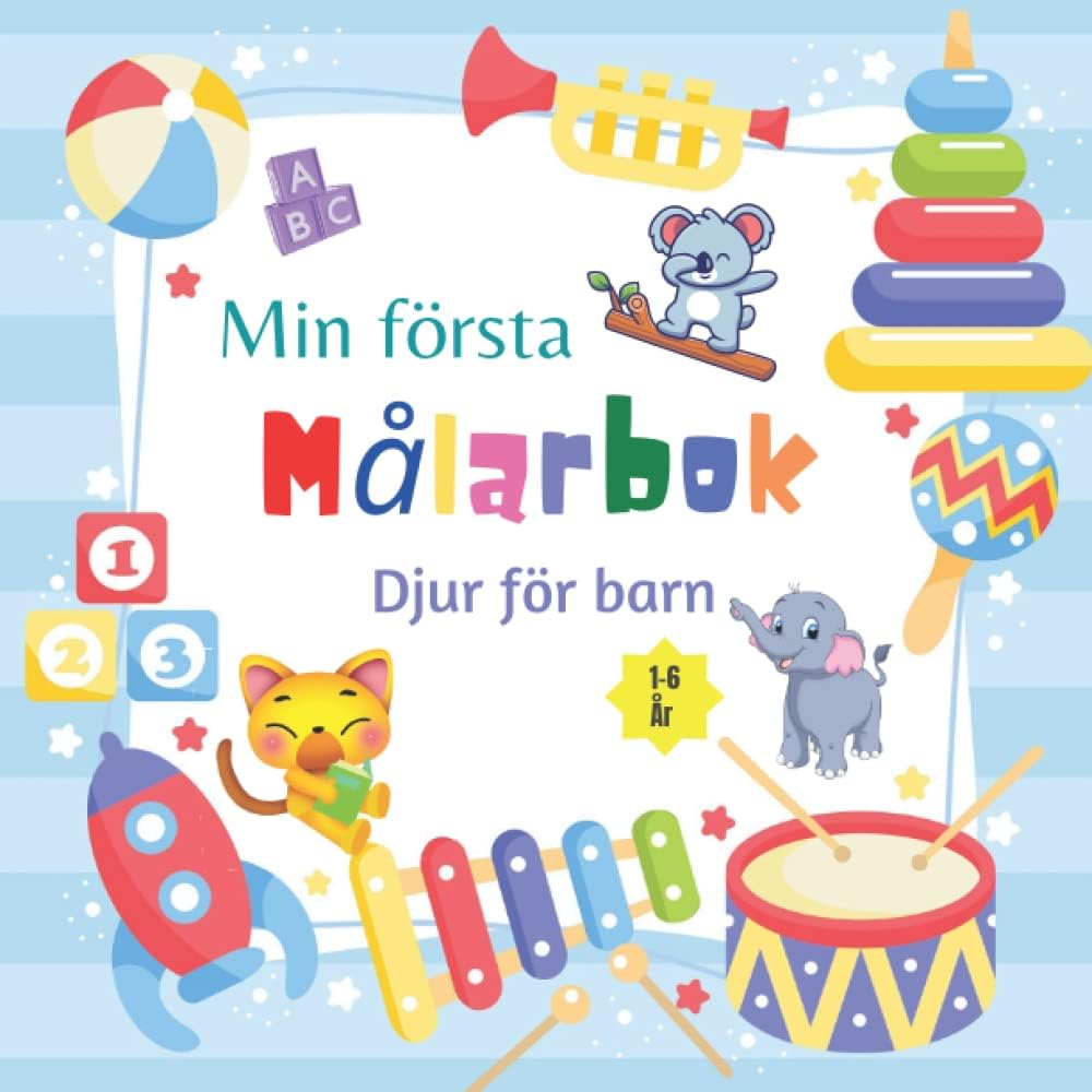 Independently published Min första målarbok för barn: målarbok Djur för barn 1-6 år, Enkla och lätta att färglägga djur från A till Ö,former, spårande siffror och bokstäver för småbarn på dagis och förskola (Swedish Edition)