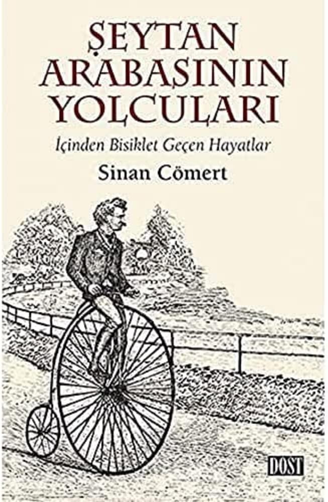 Şeytan Arabasının Yolcuları: İçinden Bisiklet Geçen Hayatlar