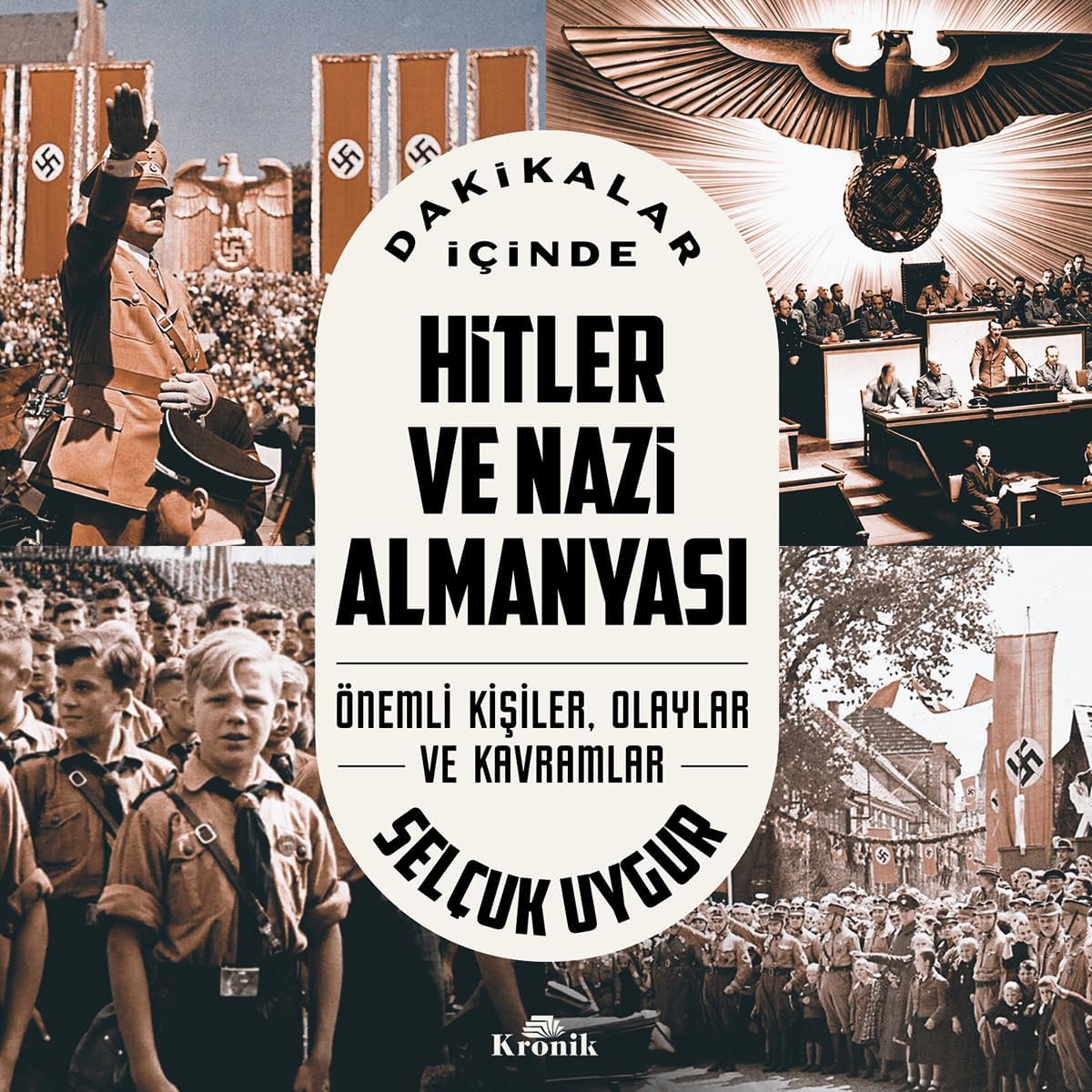 Dakikalar İçinde Hitler ve Nazi Almanyası: Önemli Kişiler, Olaylar ve Kavramlar