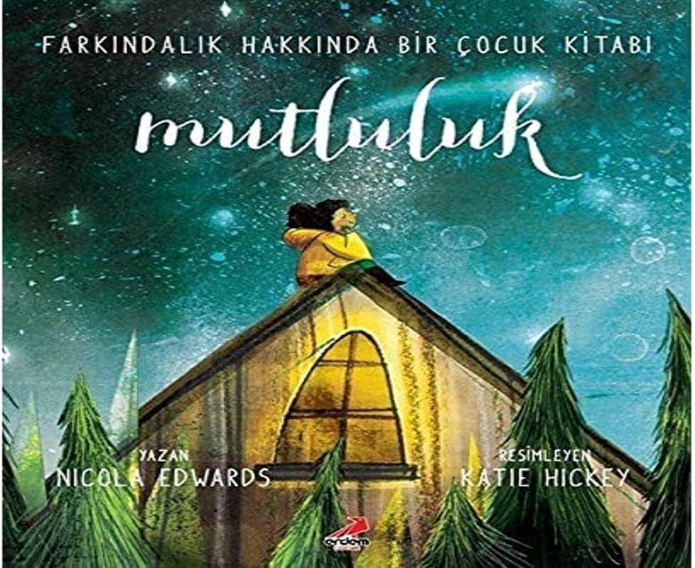 Mutluluk: Farkındalık Hakkında Bir Çocuk Kitabı