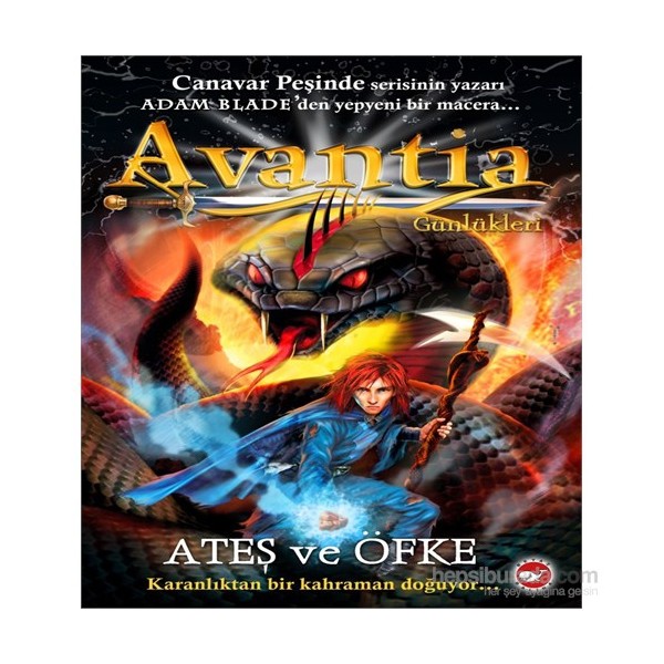 Avantia Günlükleri 4: Ateş ve Öfke - Adam Blade