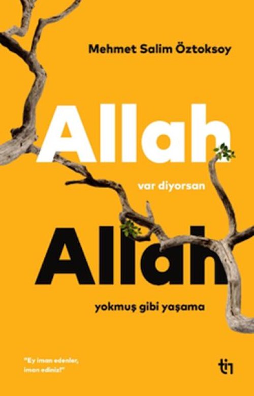 Allah Var Diyorsan Allah muş Gibi Yaşama