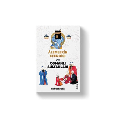 Alemlerin Efendisi ve Osmanlı Tarihindeki Yeri Üzerine