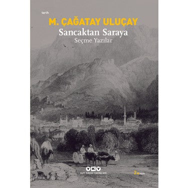 Seçme Yazılarla Sancaktan Saraya Tarihsel Yolculuk