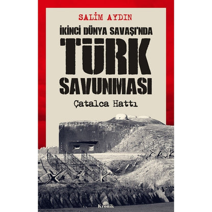 İkinci Dünya Savaşı'nda Türk Savunması: Çatalca Hattı ve Stratejiler