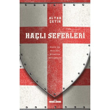 Haçlı Seferleri ve Döneminin Tarihsel Etkileri