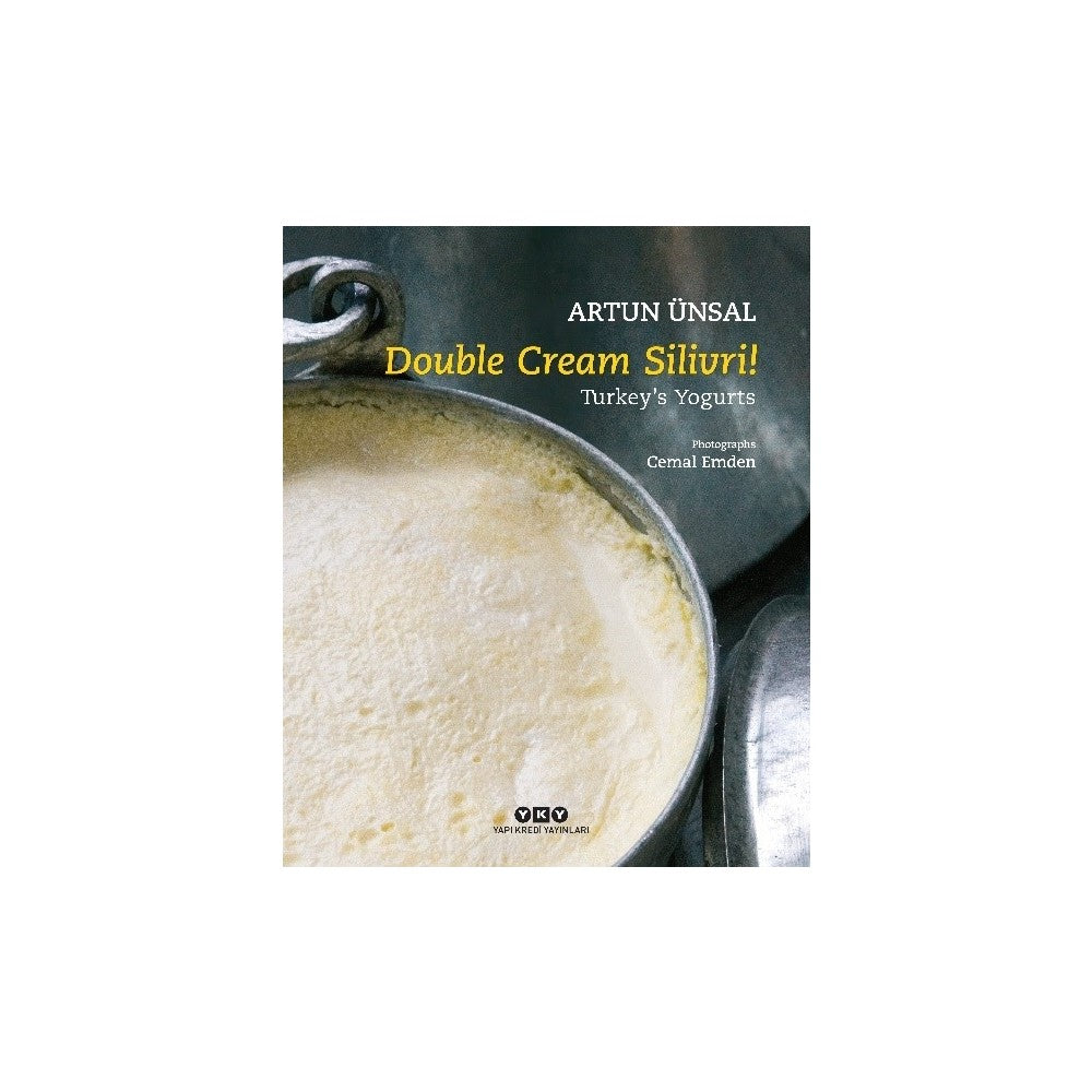 Double Cream Silivri! Turkey?s Yogurts (Ciltli) - Artun
