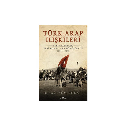 Türkarap İlişkileri: Tarihsel Süreç ve Etkileri