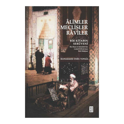 Âlimler ve Meclisler: Tarihteki Bilgi Kaynakları