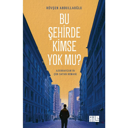 Bu Şehirde Kimse Yok Mu? - Rövşen'den Duygusal Bir Roman