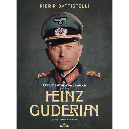 Heinz Guderian'ın Savaş Stratejileri ve Askeri Düşünceleri