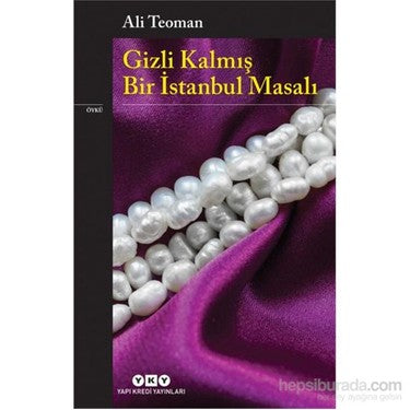 Gizli Kalmış Bir İstanbul Masalı - Edebiyat Romanı, Tarih Üzerine