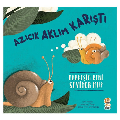 Kardeşimle Sevgi Dolu Aklım Karıştı - Sincap Kitap