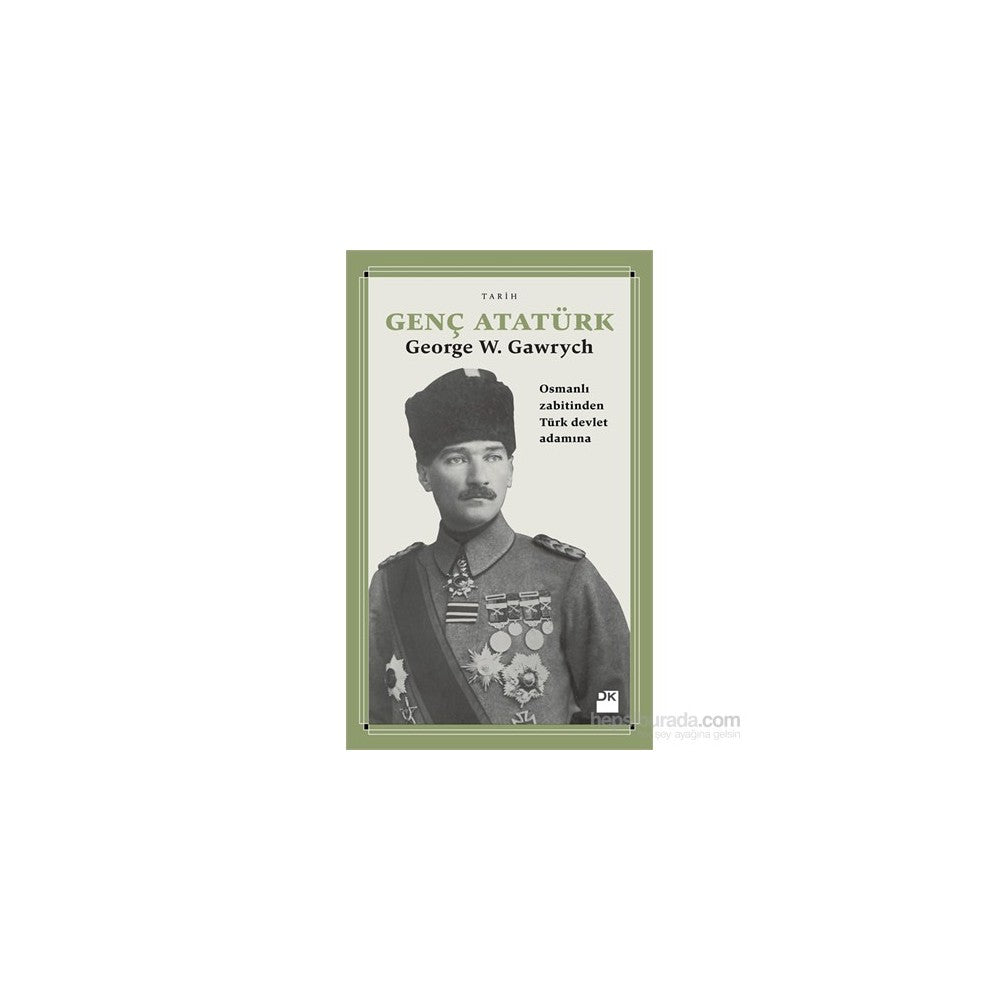 Genç Atatürk'ün Tarihsel Rolü Üzerine Detaylı Çalışma