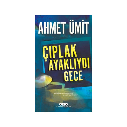 Çıplak Ayaklıydı - Roman, Tarihi