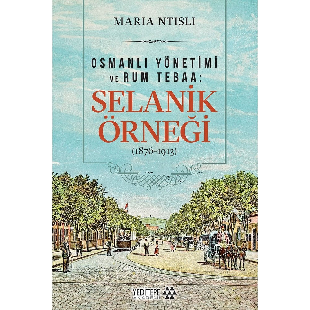 Selanik Örneği Üzerinden Geçmişin Siyasi ve Sosyal Dinamikleri