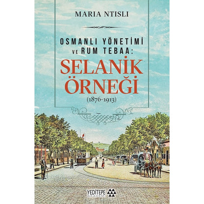 Selanik Örneği Üzerinden Geçmişin Siyasi ve Sosyal Dinamikleri