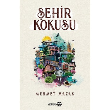 Şehirlerin Kokuları ve Anıları Üzerine Bir Deneme