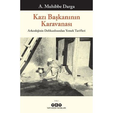 A. Muhibbe'nin Arkeolojinin Delikanlısından Yemek Tarifleri