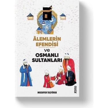 Alemlerin Efendisi ve Osmanlı Tarihindeki Yeri Üzerine