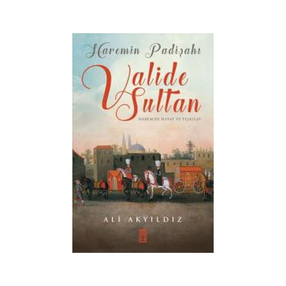 Haremin Padişahı Valide