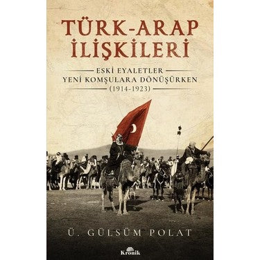 Türkarap İlişkileri: Tarihsel Süreç ve Etkileri