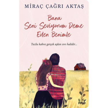 Beni Seviyorum Deme: Aşkın Yolculuğu