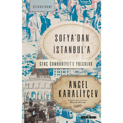 İstanbul'un Tarihinde Bir Yolculuk: Sofya'dan Cumhuriyet'e