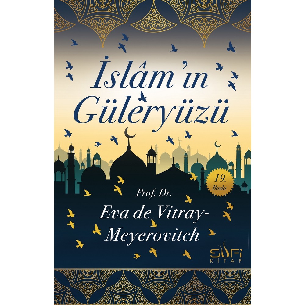 İslamın Güleryüzü - Maneviyat ve İslam Üzerine Derinlemesine Çalışma
