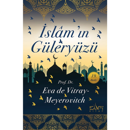 İslamın Güleryüzü - Maneviyat ve İslam Üzerine Derinlemesine Çalışma